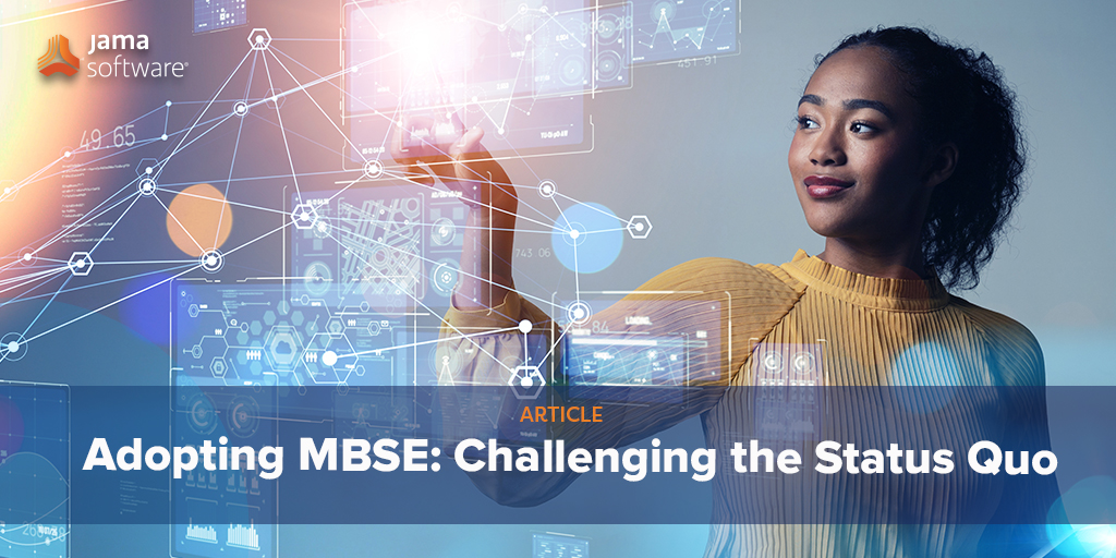 Adopting MBSE: Challenging the Status Quo