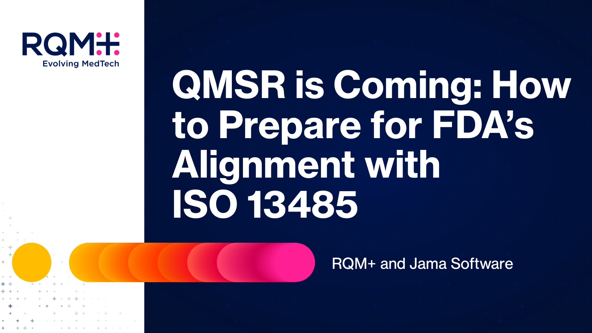 QMSR is Coming: How to Prepare for FDA’s Alignment with ISO 13485