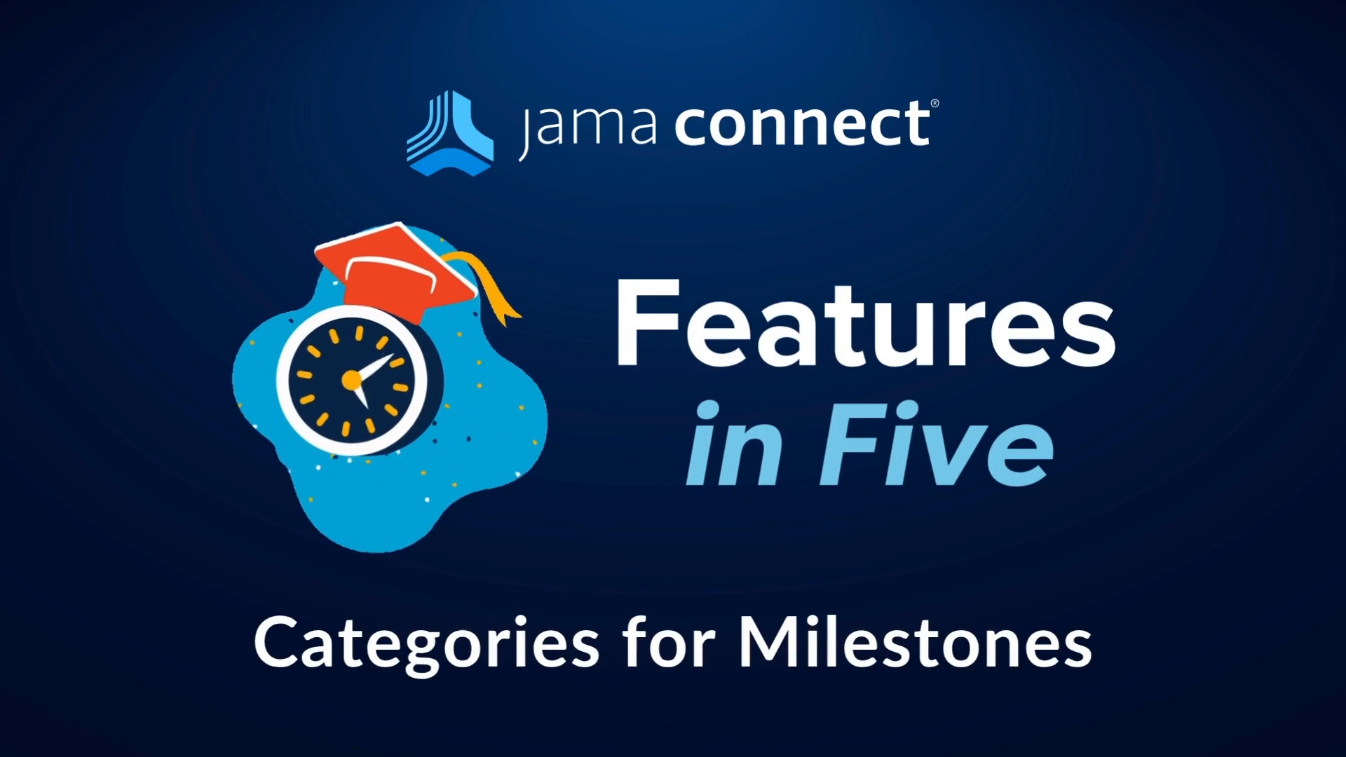 Jama Connect® Features in Five: Categories for Milestones