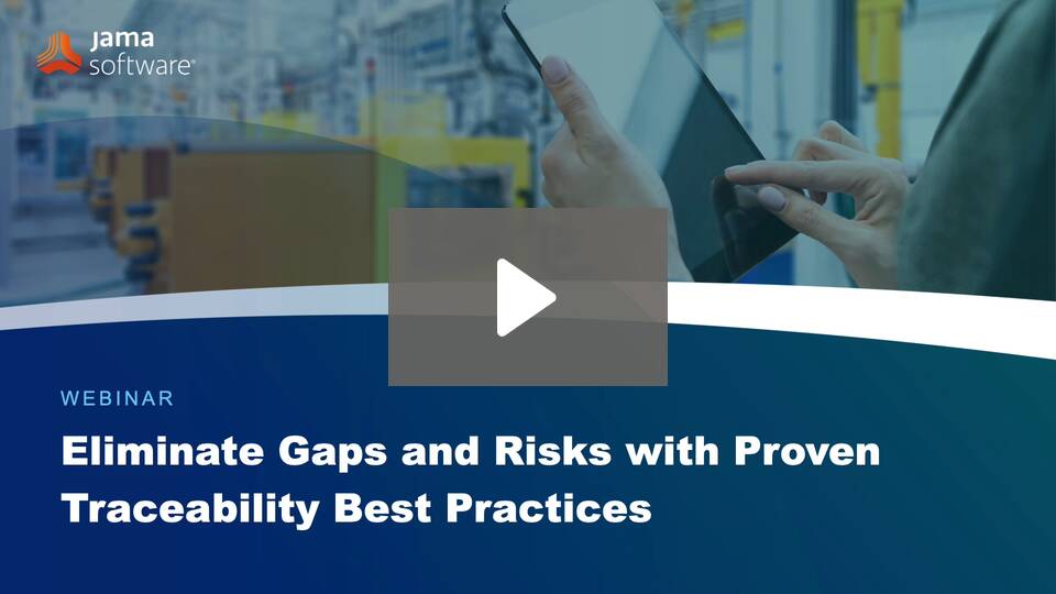 Eliminate Gaps and Risks with Proven Traceability Best Practices
