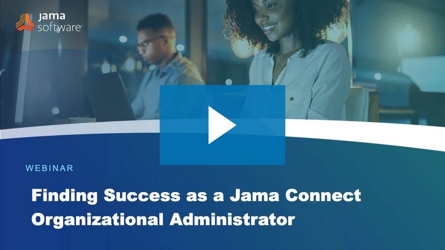 Online Training: Finding Success as a Jama Connect Organizational Administrator