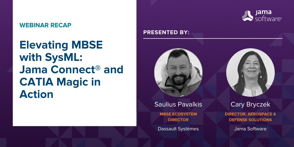 [Webinar Recap] Elevating MBSE with SysML: Jama Connect® and CATIA Magic in Action