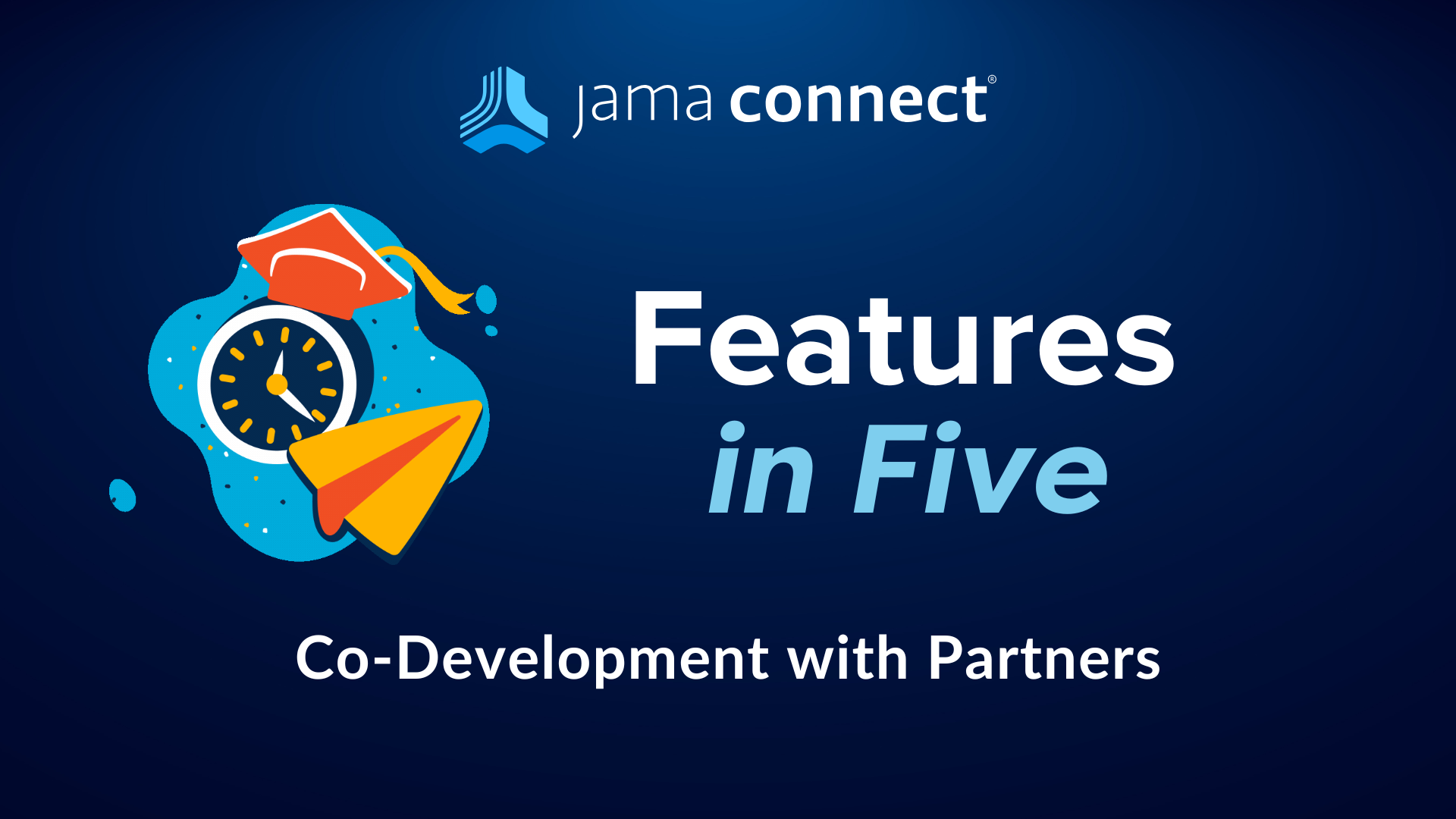 Jama Connect® Features in Five: Co-Development with Partners