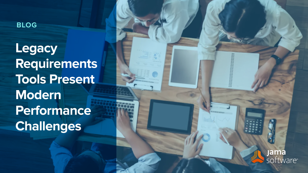Legacy Requirements Tools Present Modern Performance Challenges