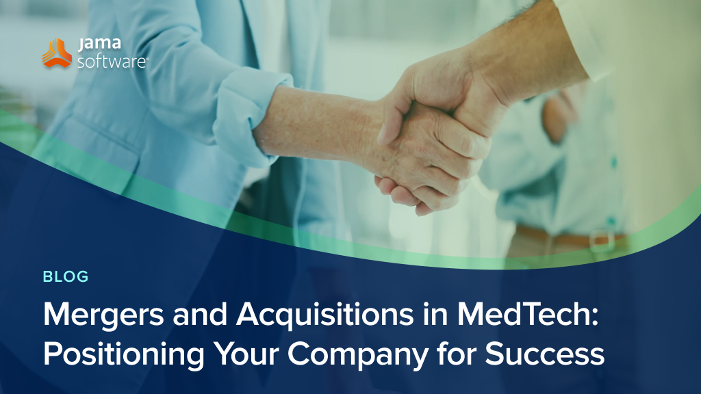 Mergers and Acquisitions in MedTech: Positioning Your Company for Success